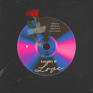 Loyalty and Love(feat. Josie Fountain, Miss Chetti B & Rob Ruckus)