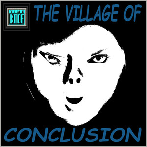 The Village of Conclusion