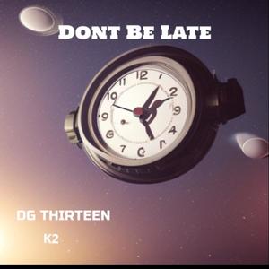 Dont Be Late (Explicit)