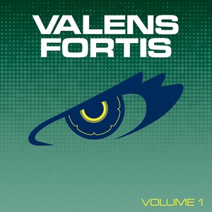 Valens Fortis, Vol. 1