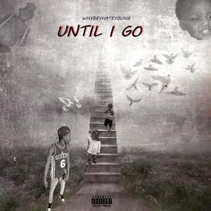 Until I Go (Explicit)