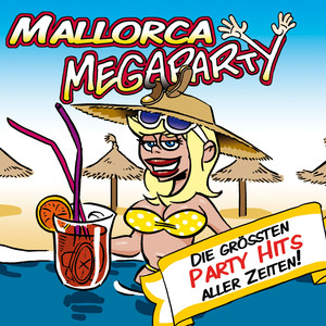 Mallorca Megaparty – Die grössten Party Hits aller Zeiten