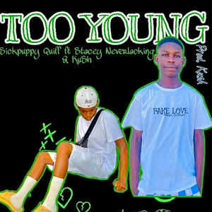 Too Young (feat. Stacey Neverlacking & KuSh) [Explicit]