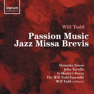 Todd, W.: Passion Music - Jazz Missa Brevis