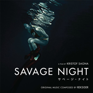 Savage Night サベージ・ナイトOriginal Soundtrack by ReksideR