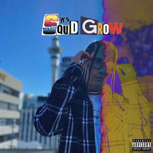 IT'S SQUID GROW (Explicit)