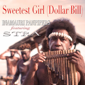 Sweetest Girl (Dollar Bill) [Panpipe Cover]