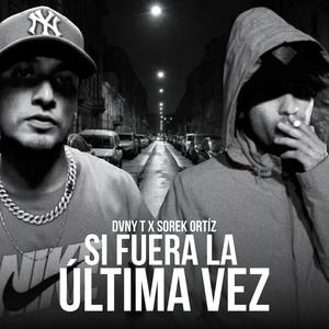 Si fuera la última vez (feat. Sorek Ortiz)