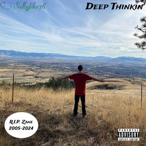 Deep Thinkin' (Explicit)
