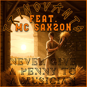 Never Give a Penny to a Musician (Explicit)