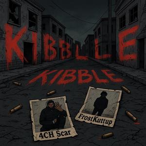 Kibble (feat. 4CH Scar) (Explicit)