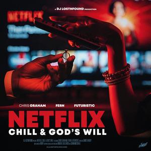 Netflix, Chill & God's Will (feat. Chris Graham & FERN)