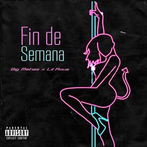 Fin de Semana (feat. Big Matías) [Explicit]