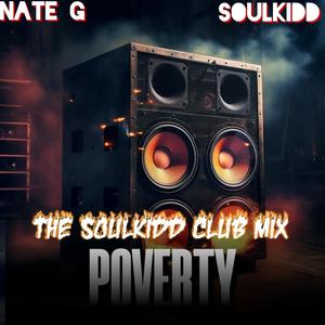 POVERTY ( SOULKIDD CLUB MIX ) [Explicit]