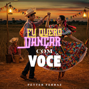 Eu Quero Dançar Com Você - Forró