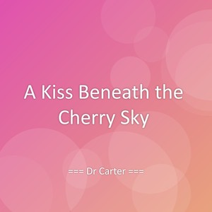 A Kiss Beneath the Cherry Sky