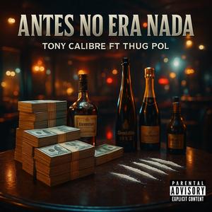 Antes No Era Nada (feat. Thug Pol) (Explicit)