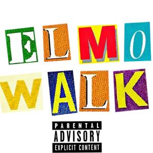 Elmo Walk (Explicit)