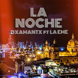 LA NOCHE (Explicit)