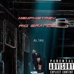 All Talk (feat. Rio Grande) [Explicit]