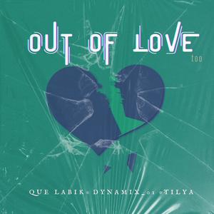 Out of love too