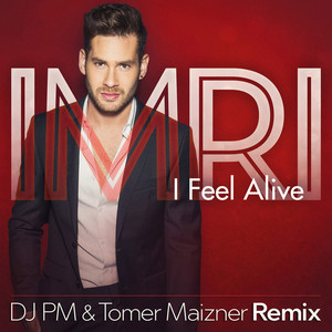 I Feel Alive (DJ PM &Tomer Maizner Remix)