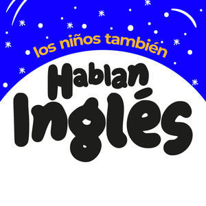 Los Niños También Hablan Inglés