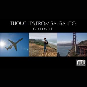 Thoughts From Sausalito (Explicit)