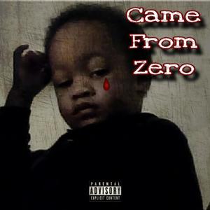 Came From Zero (Explicit)