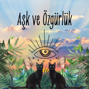 Aşk ve Özgürlük