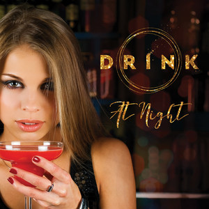 Drink at Night a Juicy Music Selection