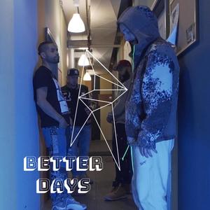 Better Days (feat. Un$, Diverse-Ny, Lucky Luchetti & M@r$ Gem.ini) [Explicit]