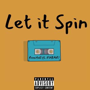 Let it Spin (feat. FUBAR!) (Explicit)