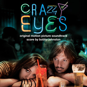 Crazy Eyes (Original Motion Picture Soundtrack)