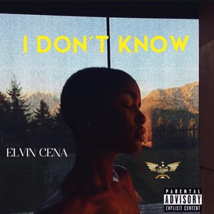 I Don’t Know (Explicit)