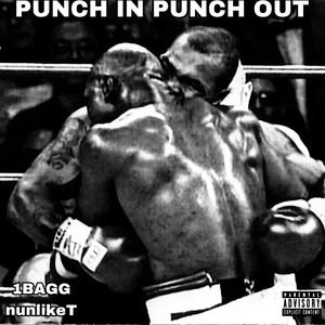 PUNCH IN PUNCH OUT (feat. nunlikeT) (Explicit)