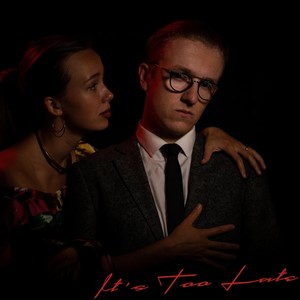 It's Too Late (feat. Joe Lee, James Maltby & Sam Every)