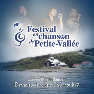 Festival en chanson de Petite-Vallée (Deviens-tu c'que t'as voulu? (L'année Daniel Boucher))