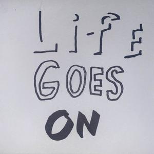Life Goes On