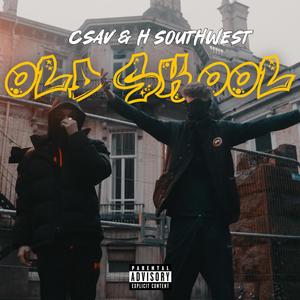 OLD SKOOL (feat. Csav) [Explicit]