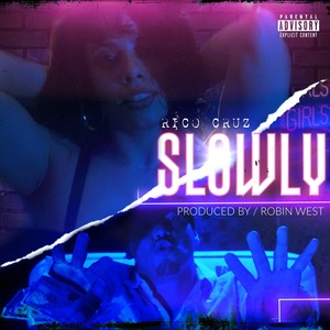 Slowly (Explicit)