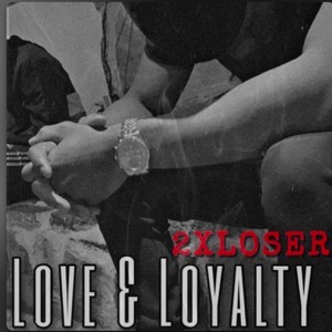 Love & Loyalty (Explicit)