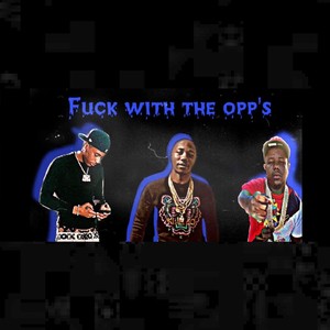 **** With The Opp's (feat. Raydamoneychaser, T.Bleu & AzChike) [Explicit]