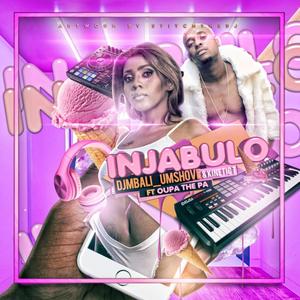 Injabulo(feat. DJ Mbali Umshove & Oupa the Pa)
