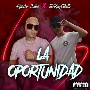 La Oportunidad (feat. Marcko Audas) (Explicit)