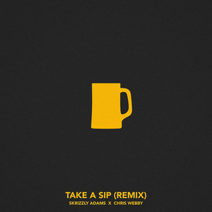 Take a Sip (Remix) [feat. Chris Webby] [Explicit]