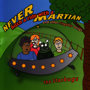 Never Hitch a Ride with a Martian & Other Singable Songs