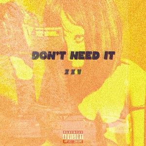 Don't Need It (Explicit)