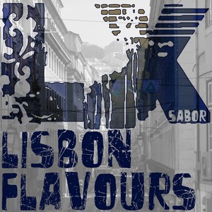 LX Sabor - Lisbon Flavours (From Chillout to Techno and Minimal House, Deep Electronic Music from Portugal)