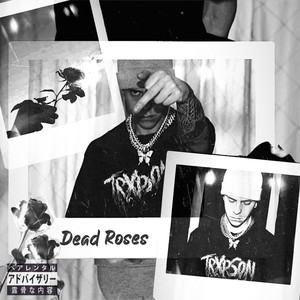 Dead Roses (Explicit)